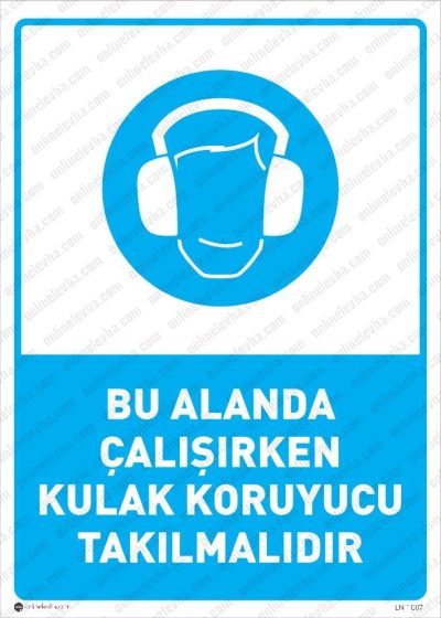 Bu Alanda Çalışırken Kulak Koruyucu Takılmalıdır Levhası