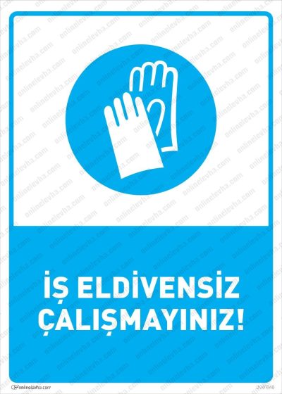 İş Eldivensiz Çalışmayınız Levhası