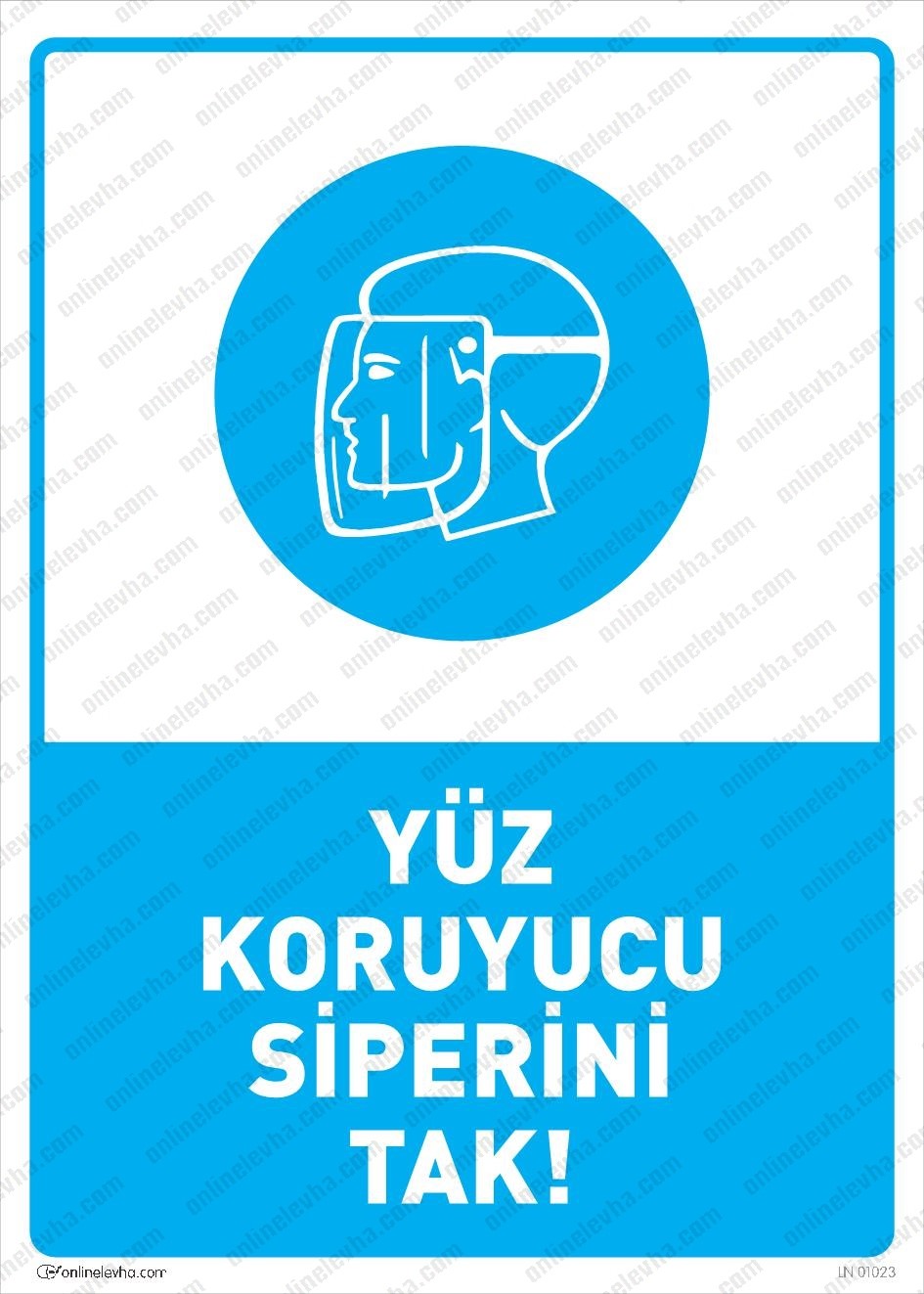 yuz-koruyucu-siperini-tak-levhasi | İş Güvenlik Levhaları