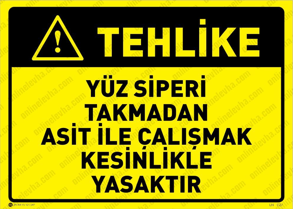 yuz-siperi-takmadan-asit-ile-calismak-kesinlikle-yasaktir | İş Güvenlik Levhaları