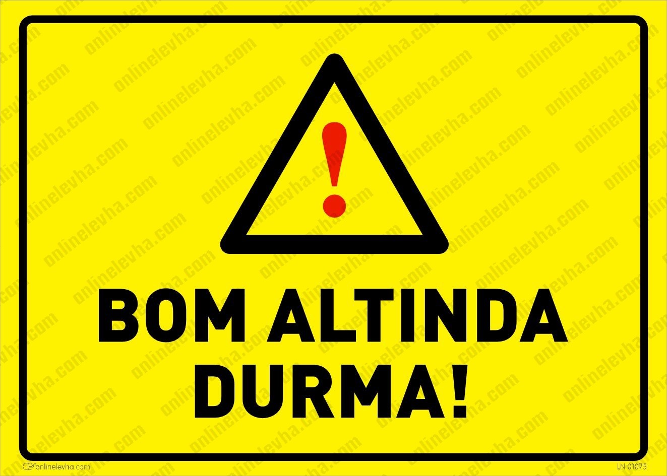 bom-altinda-durma | İş Güvenlik Levhaları