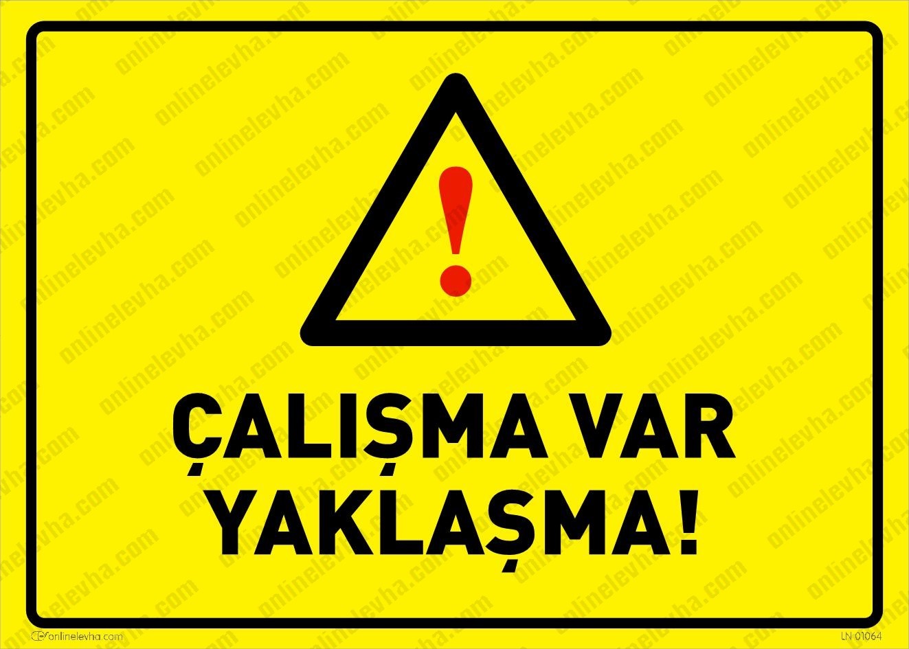 calisma-var-yaklasma | İş Güvenlik Levhaları