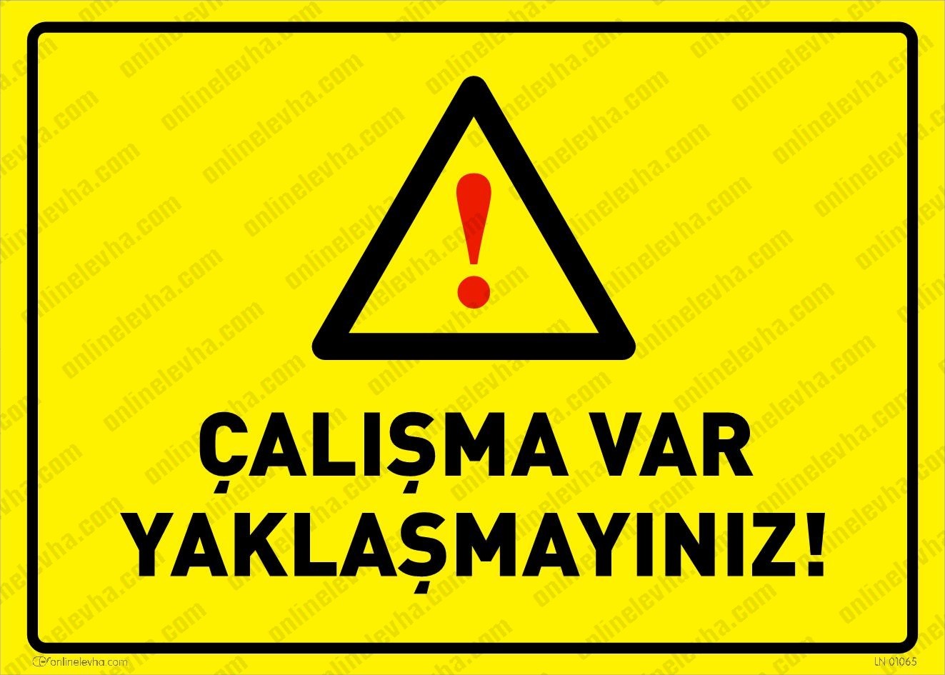 calisma-var-yaklasmayiniz | İş Güvenlik Levhaları