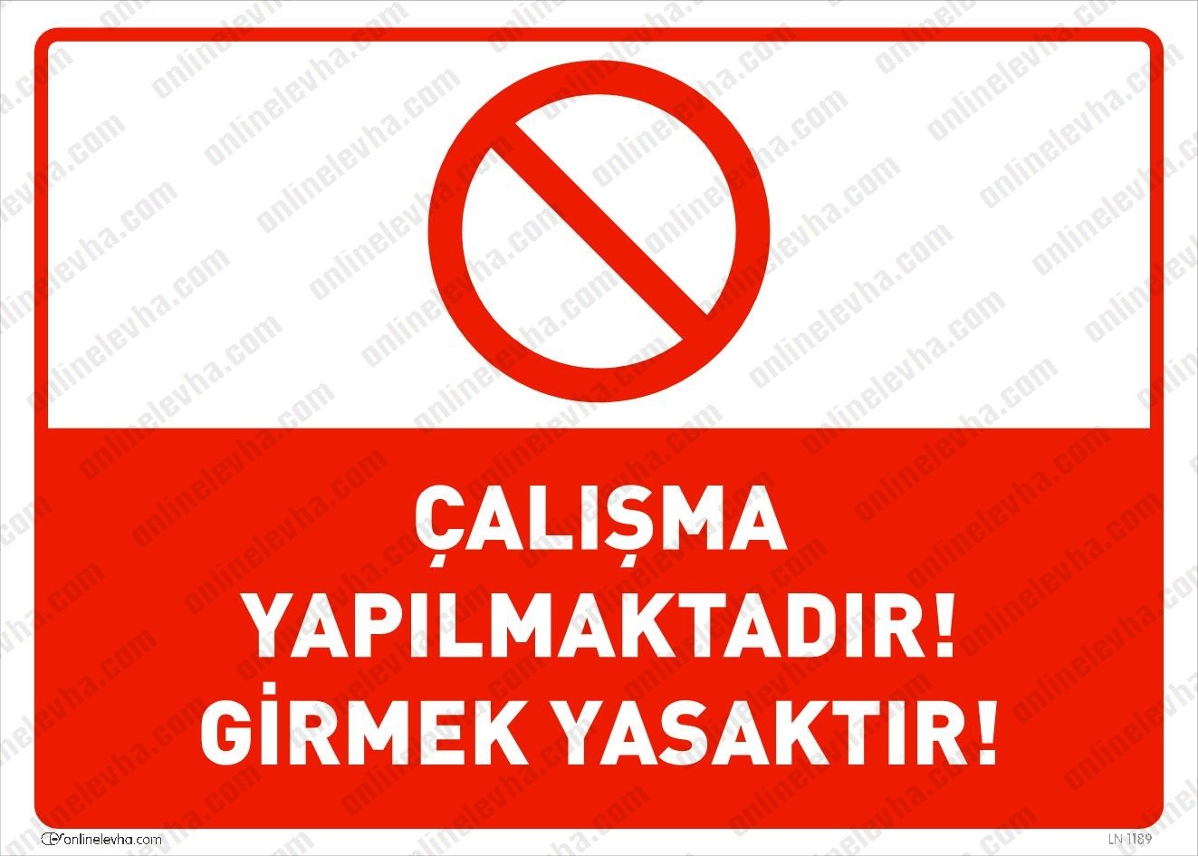 calisma-yapilmaktadir-girmek-yasaktir | İş Güvenlik Levhaları