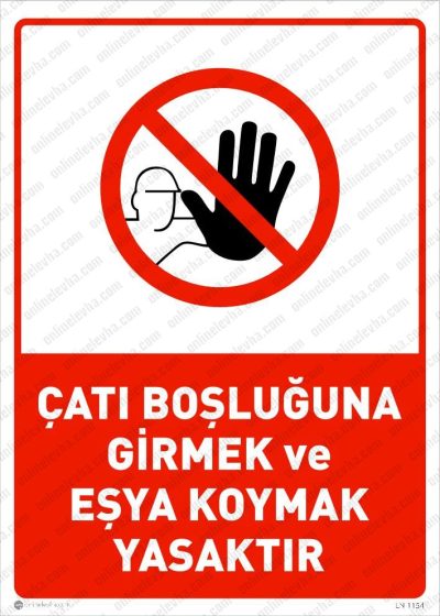 Çatı Boşluğuna Girmek ve Eşya Koymak Yasaktır Levhası