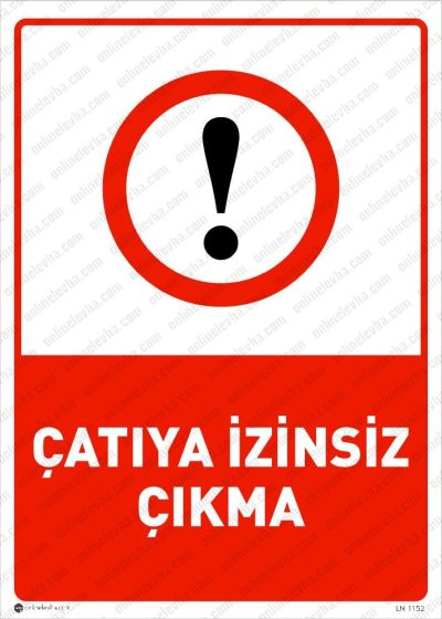 Çatıya İzinsiz Çıkma Levhası