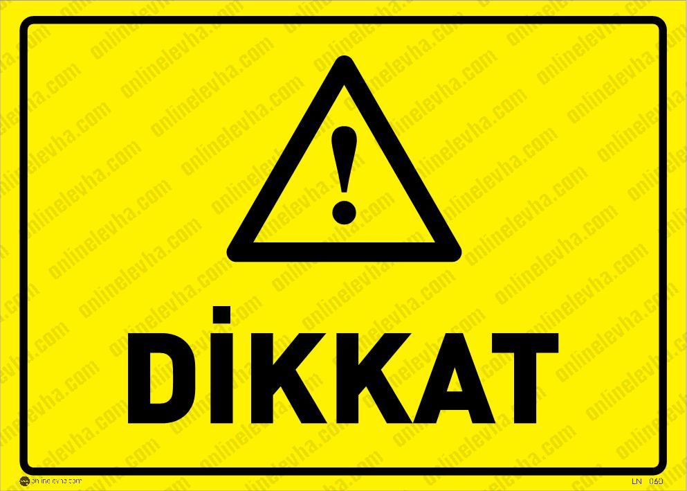 dikkat | İş Güvenlik Levhaları