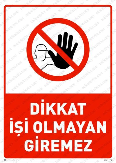 Dikkat İşi Olmayan Giremez Levhası