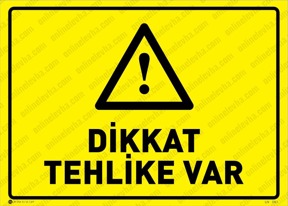 dikkat-tehlike-var | İş Güvenlik Levhaları