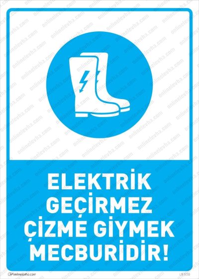 Elektrik Geçirmez Çizme Giymek Mecburidir Levhası