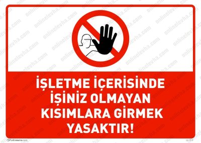 İşletme İçerisinde İşiniz Olmayan Kısımlara Girmek Yasaktır Levhası