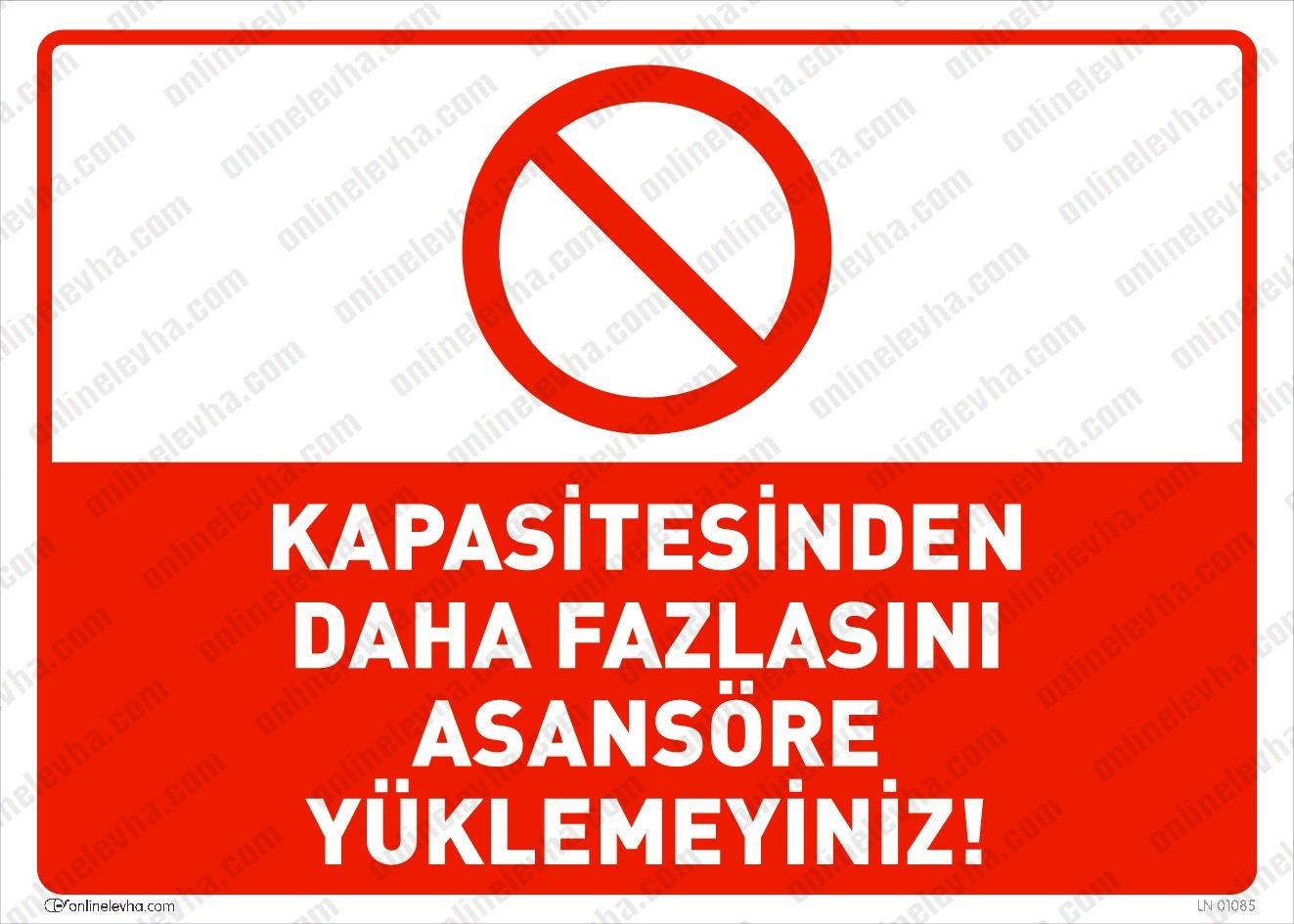 kapasitesinden-daha-fazlasini-asansore-yuklemeyiniz | İş Güvenlik Levhaları