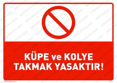 Küpe ve Kolye Takmak Yasaktır Levhası