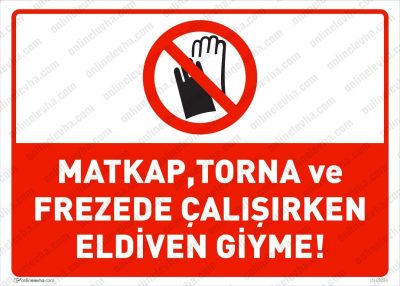 Matkap,Torna ve Frezede Çalışırken Eldiven Giyme Levhası