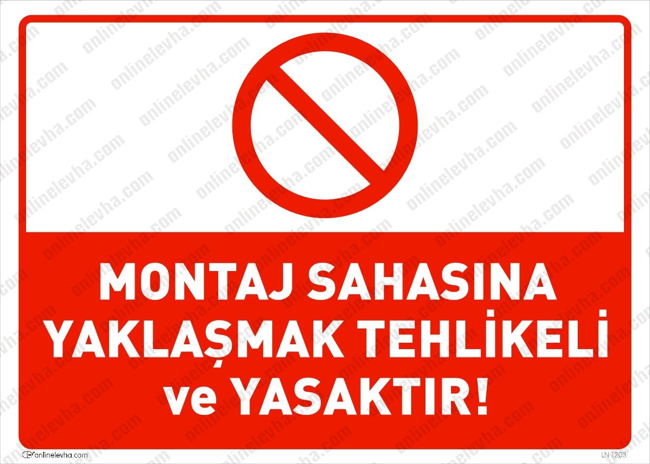 montaj-sahasina-yaklasmak-tehlikeli-yasaktir | İş Güvenlik Levhaları
