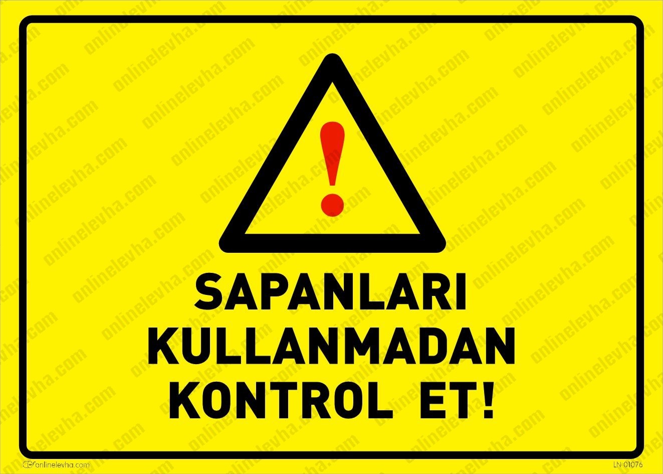 sapanlari-kullanmadan-kontrol-et | İş Güvenlik Levhaları