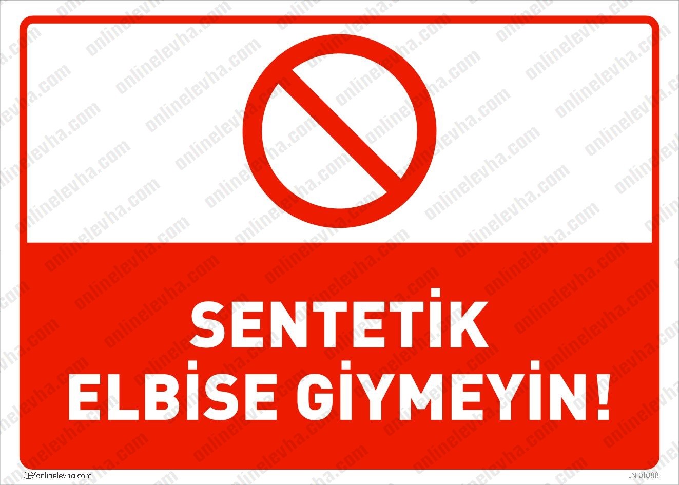 sentetik-elbise-giymeyin | İş Güvenlik Levhaları
