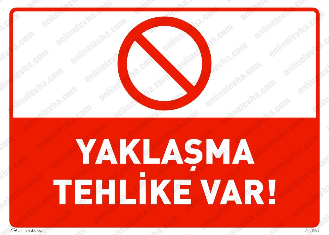yaklasma-tehlike-var | İş Güvenlik Levhaları