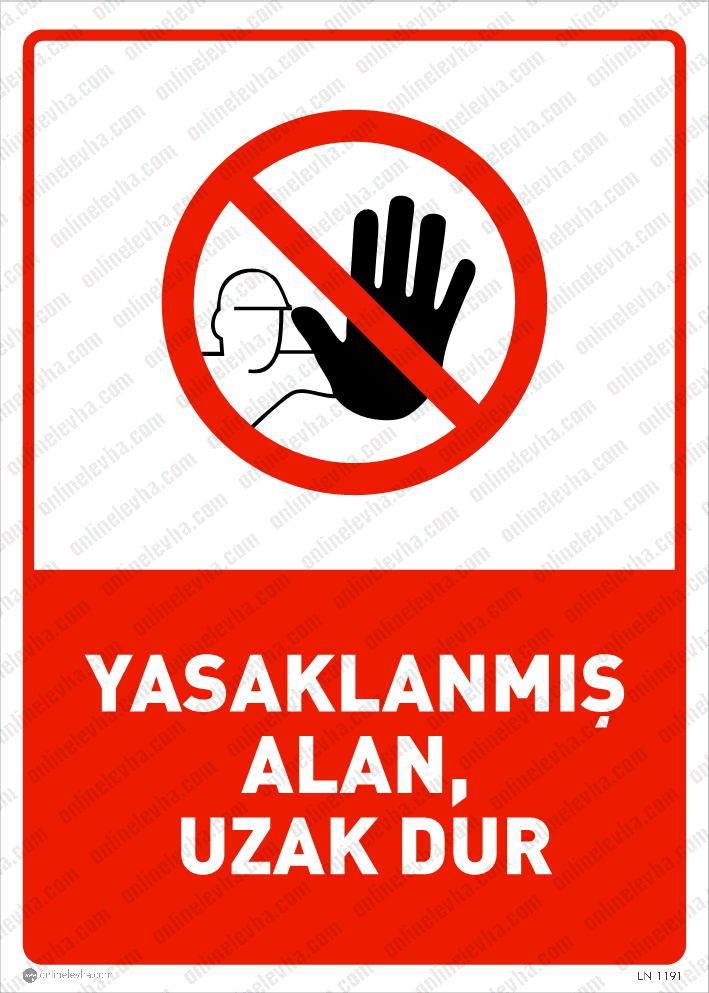yasaklanmis-alan-uzak-dur (2) | İş Güvenlik Levhaları