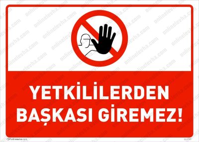 Yetkililerden Başkası Giremez Levhası