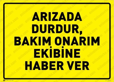 Arıza Anında Durdur Bakım Onarım Ekibine Haber Ver Levhası