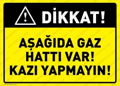 Aşağıda Gaz Hattı Var Kazı Yapmayın Levhası