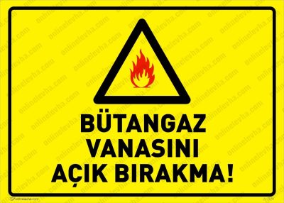 Bütangaz Vanasını Açık Bırakma Levhası