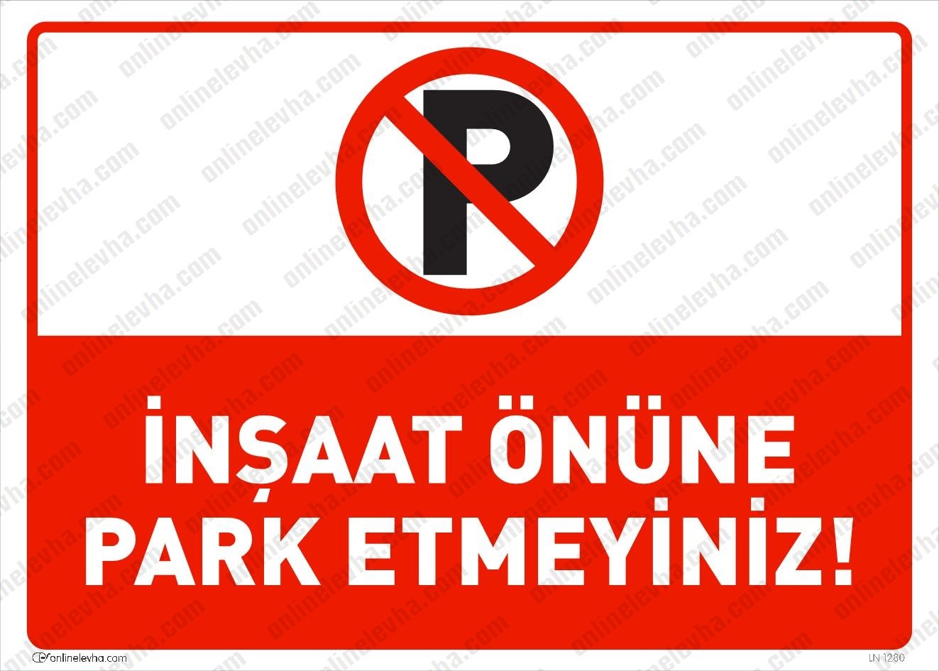 insaat-onune-park-etmeyiniz | İş Güvenlik Levhaları