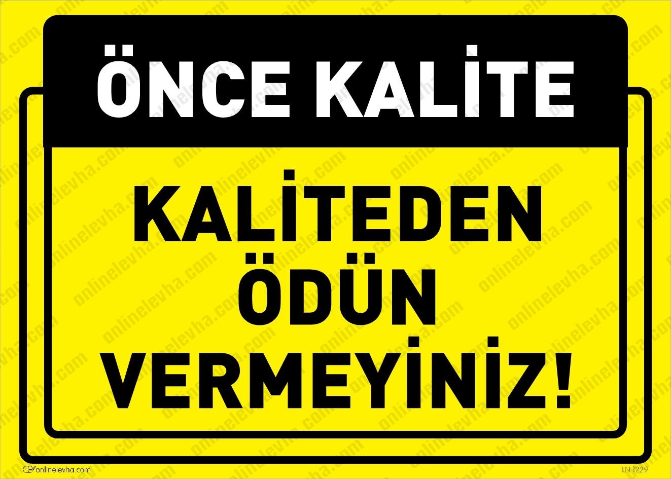 kaliteden-odun-vermeyiz | İş Güvenlik Levhaları