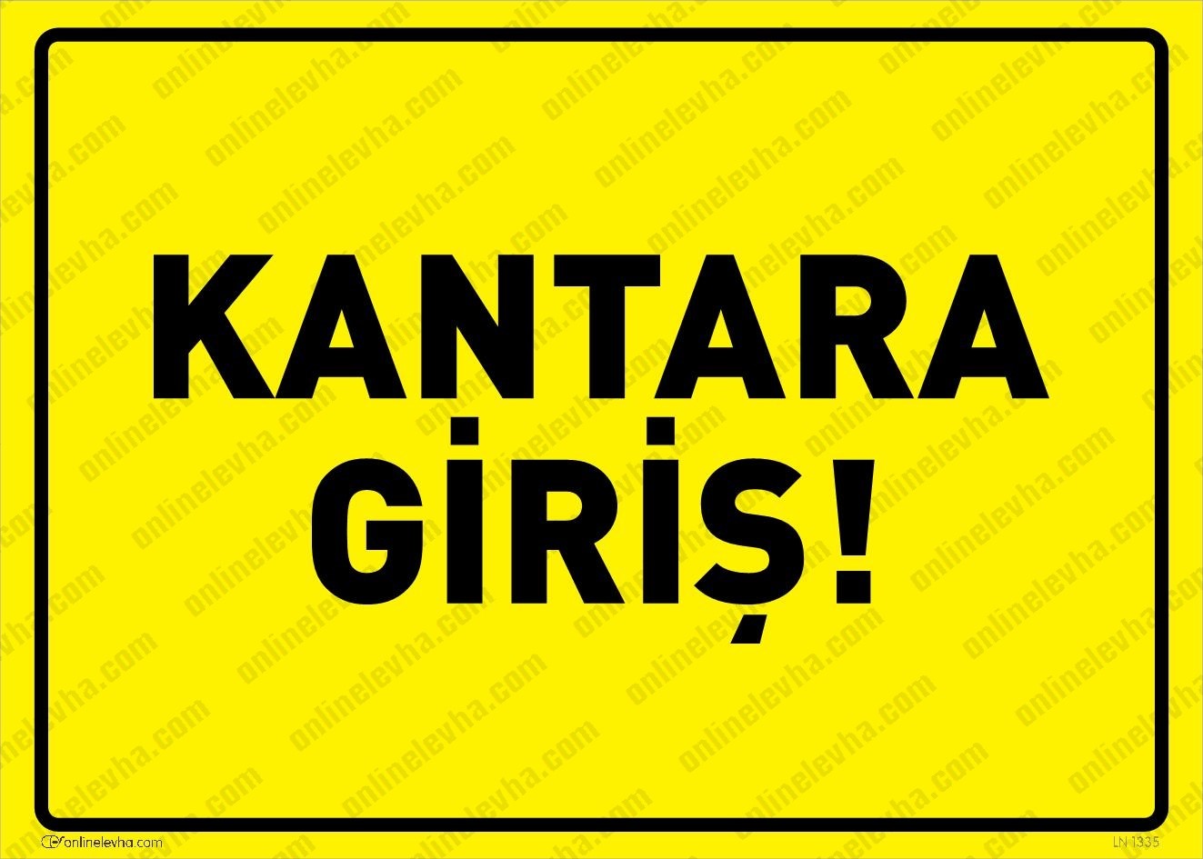 kantara-giris | İş Güvenlik Levhaları