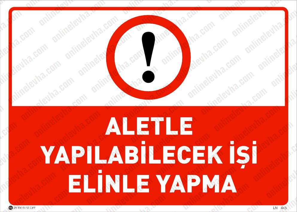 aletle-yapilabilecek-isi-elinle-yapma | İş Güvenlik Levhaları