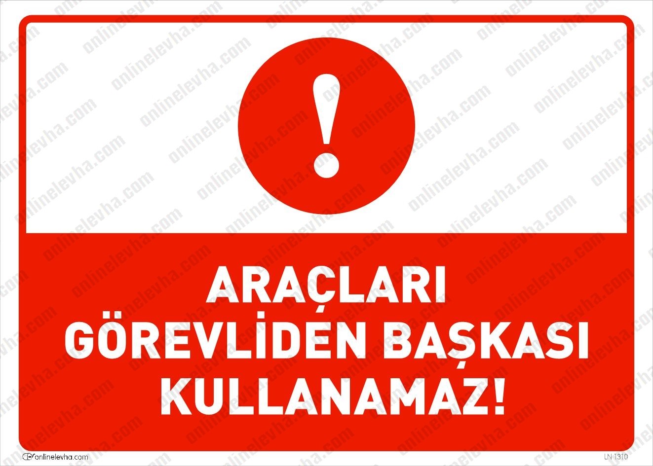 araclari-gorevliden-baskasi-kullanamaz | İş Güvenlik Levhaları