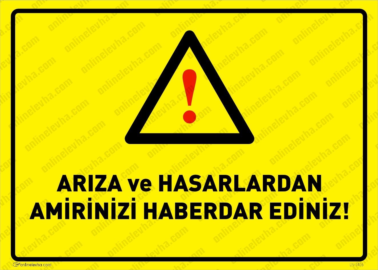ariza-hasarlardan-amirinizi-haberdar-ediniz | İş Güvenlik Levhaları