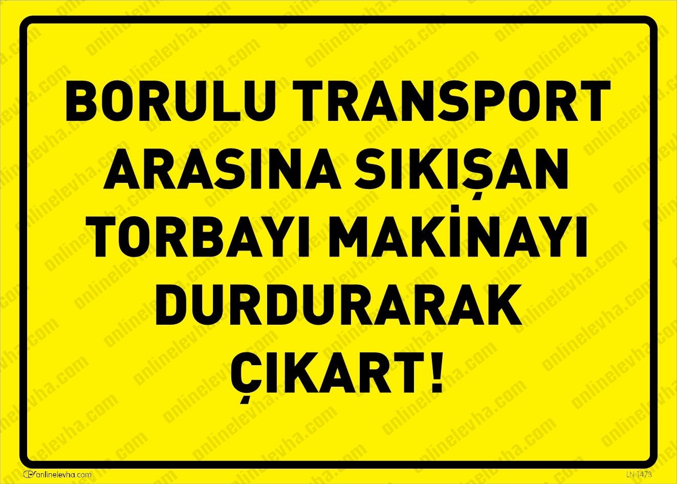 borulu-transport-arasina-sikisan-torbayi-makinayi-durdurarak-cikart | İş Güvenlik Levhaları