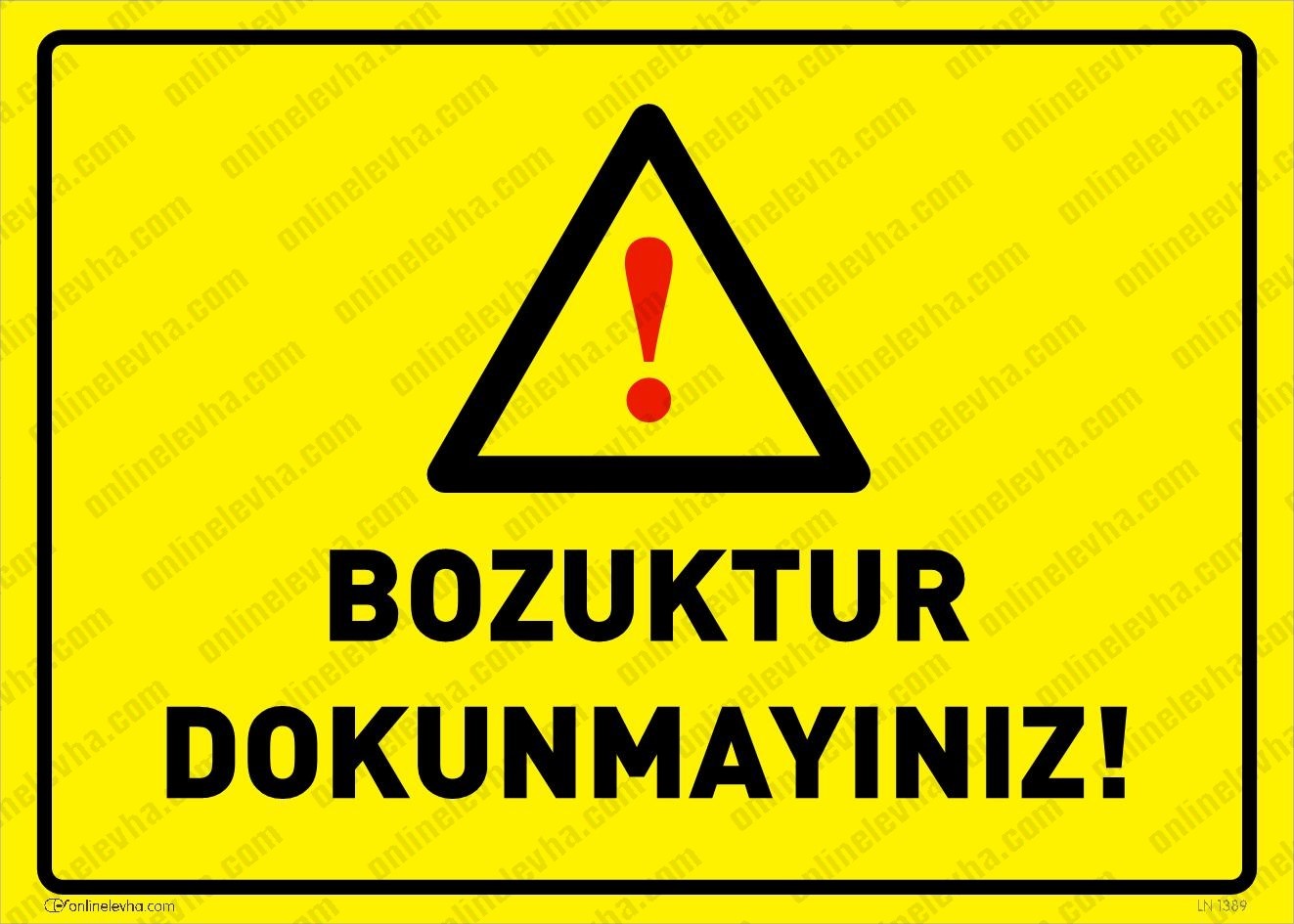 bozuktur-dokunmayiniz | İş Güvenlik Levhaları