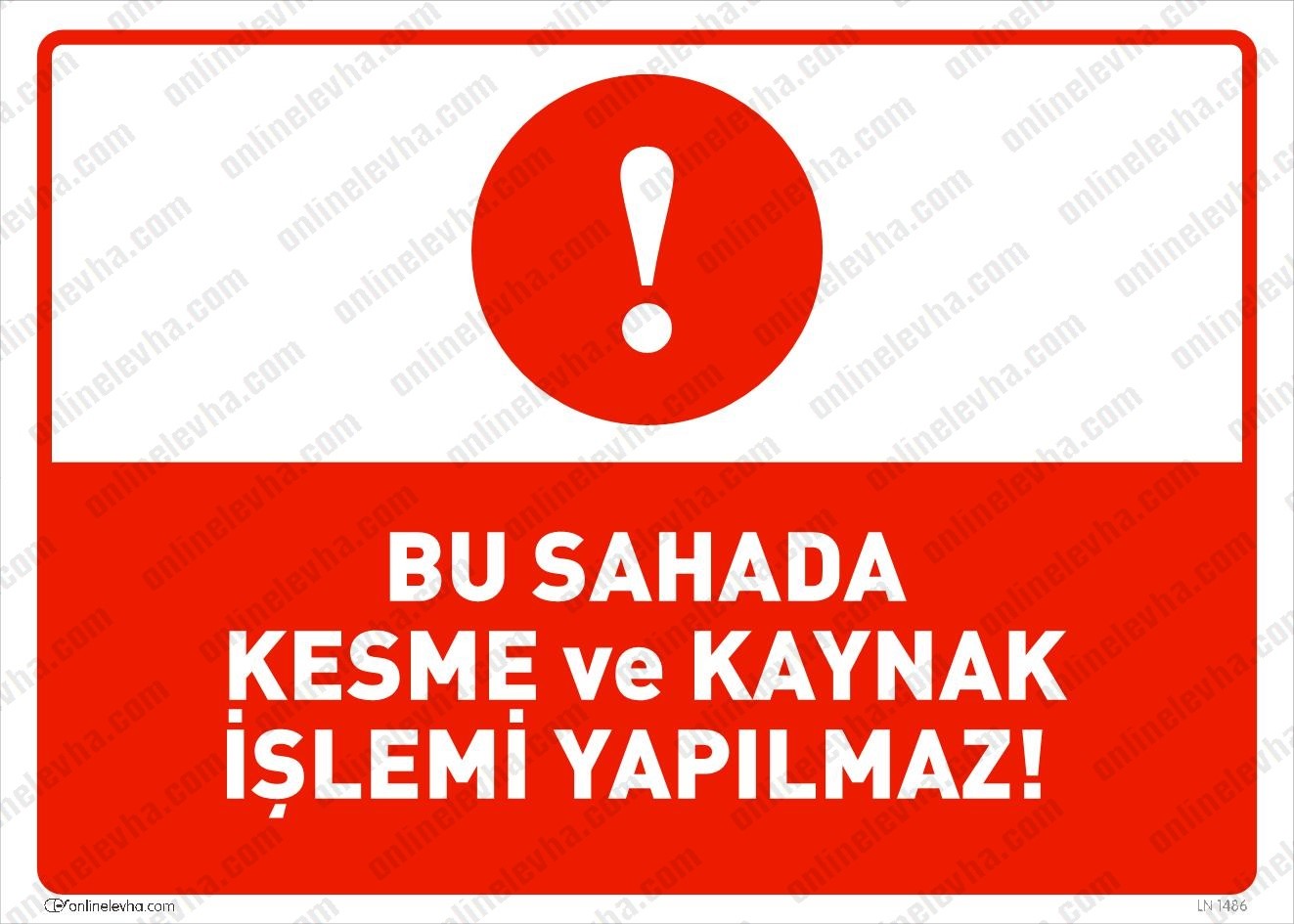 bu-sahada-kesme-kaynak-islemi-yapilmaz | İş Güvenlik Levhaları