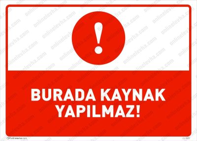 Burada Kaynak Yapılmaz Levhası