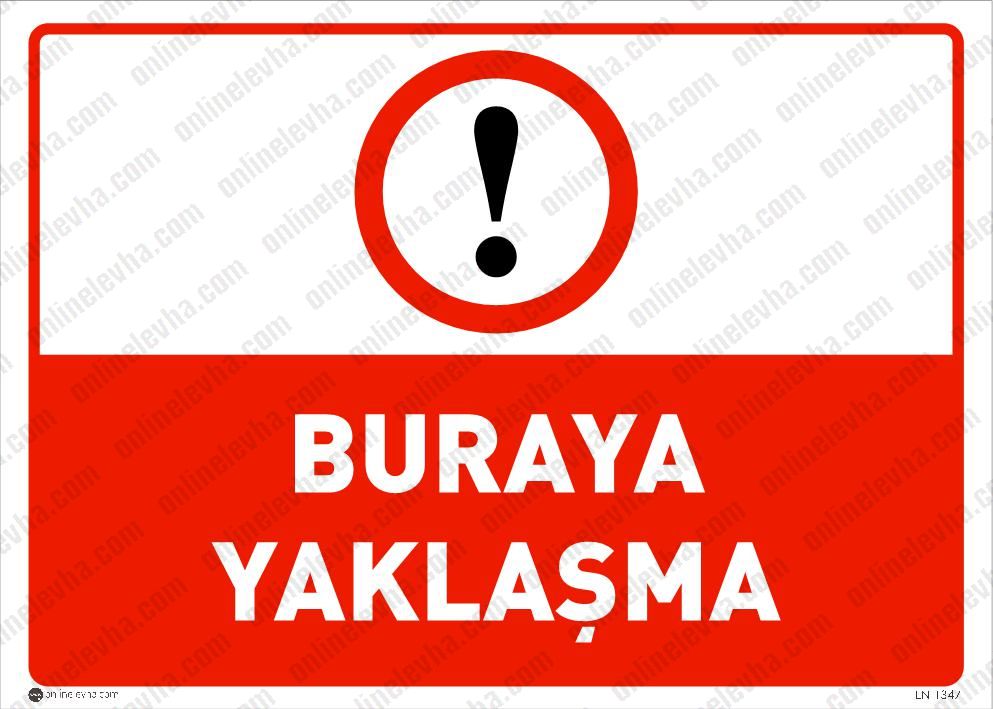 buraya-yaklasma | İş Güvenlik Levhaları