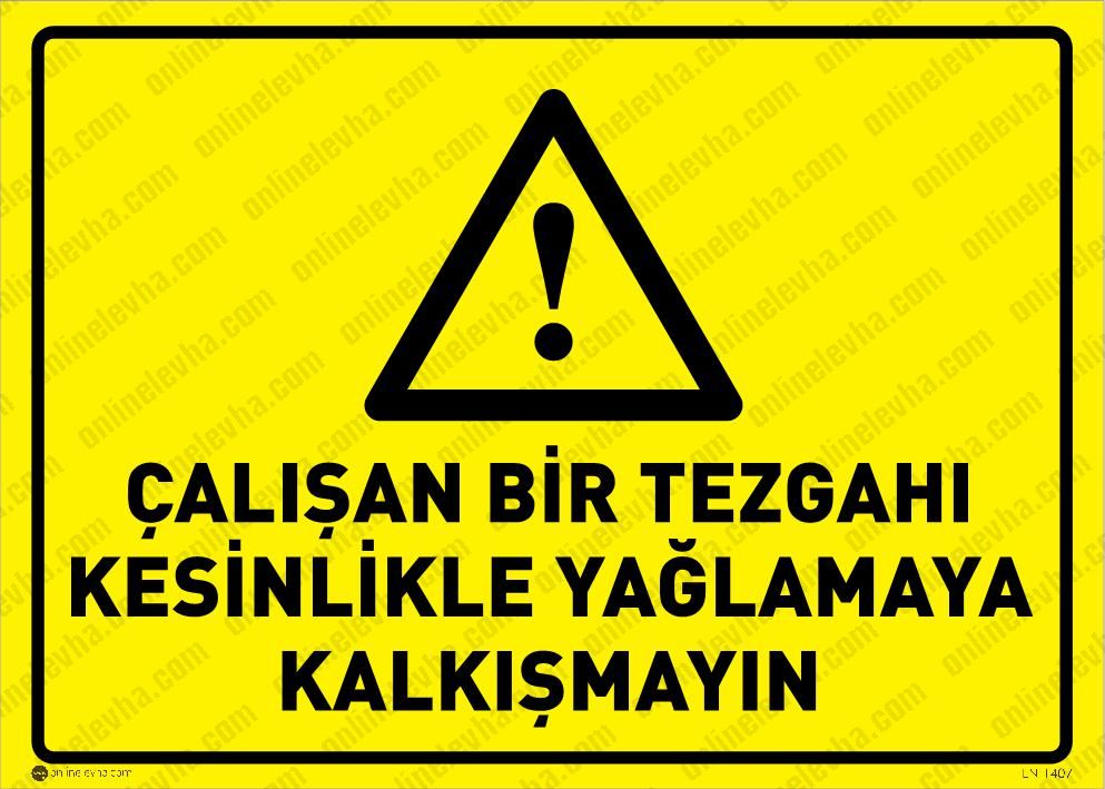 calisan-bir-tezgahi-kesinlikle-yaglamaya-kalkismayin | İş Güvenlik Levhaları