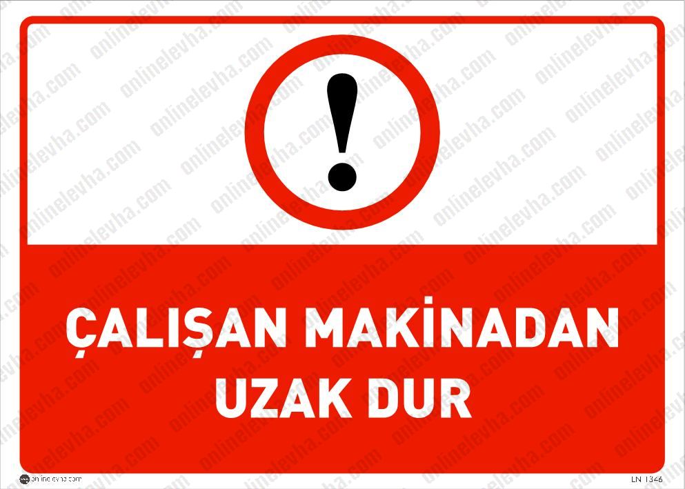 calisan-makinadan-uzak-dur | İş Güvenlik Levhaları