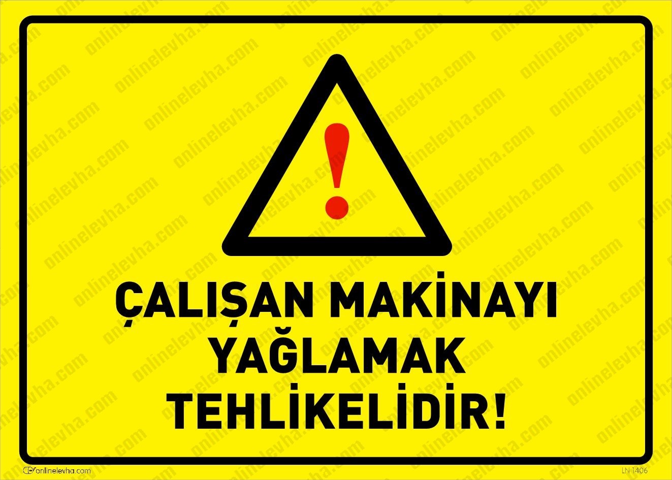 calisan-makinayi-yaglamak-tehlikelidir | İş Güvenlik Levhaları