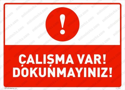 Çalışma Var Dokunmayınız Levhası