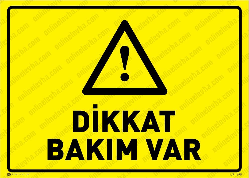 dikkat-bakim-var | İş Güvenlik Levhaları