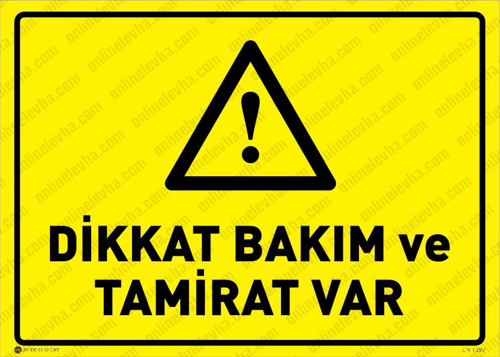dikkat-bakim-ve-tamirat-var | İş Güvenlik Levhaları