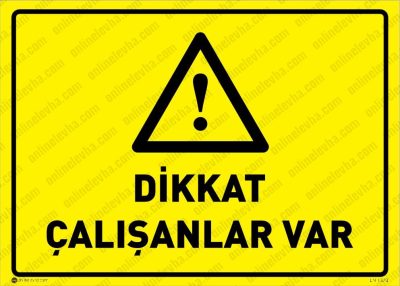 Dikkat Çalışanlar Var Levhası