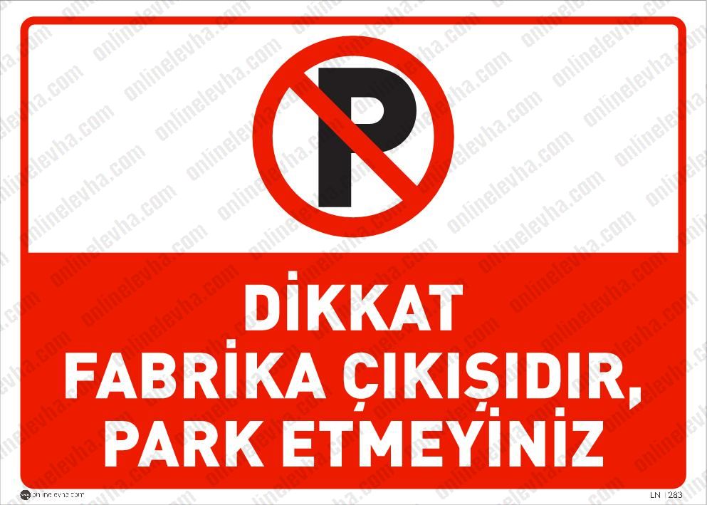 dikkat-fabrika-cikisi-park-etmeyiniz | İş Güvenlik Levhaları