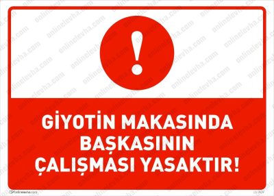 Giyotin Makasında Başkasının Çalışması Yasaktır Levhası