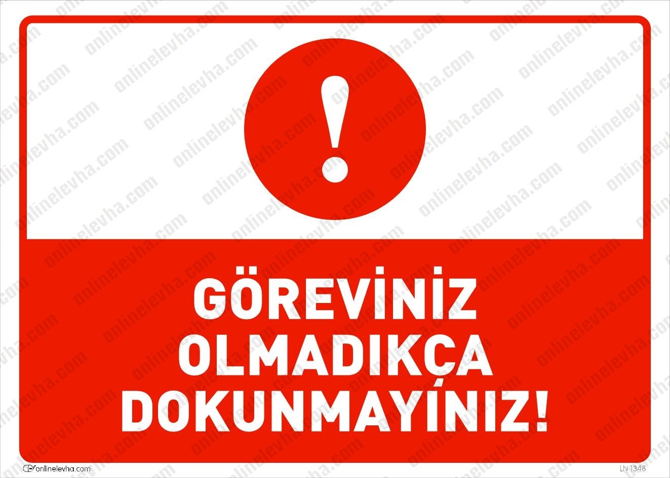 goreviniz-olmadikca-dokunmayiniz | İş Güvenlik Levhaları