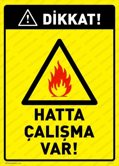 Dikkat Hatta Çalışma Var Levhası