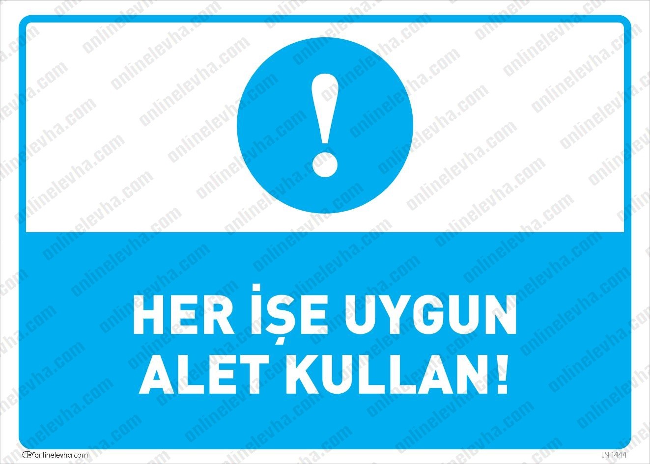 her-ise-uygun-alet-kullan | İş Güvenlik Levhaları